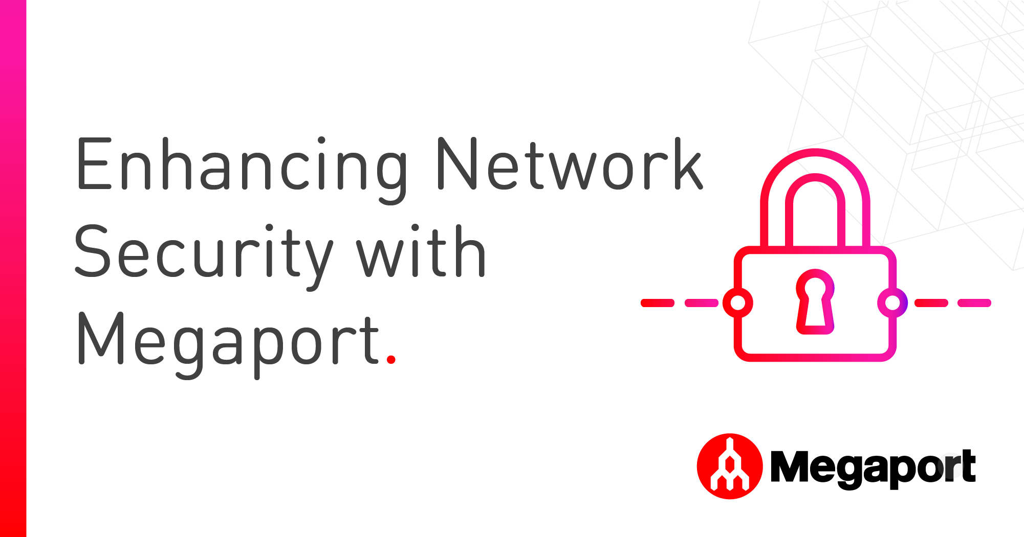 Enhancing Network Security with Megaport